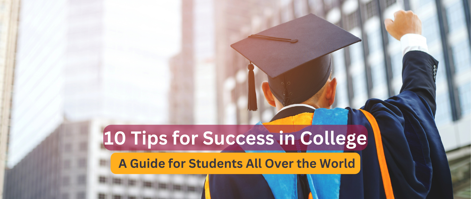 10 Tips for Success in College